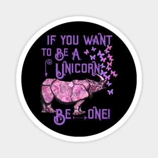 If you want to be a unicorn, be one. Magnet